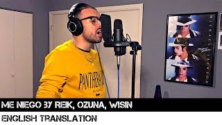 Me Niego by Reik, Ozuna, Wisin | ENGLISH TRANSLATION