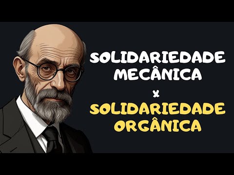 SOLIDARIEDADE MECÂNICA E SOLIDARIEDADE ORGÂNICA - Émile Durkheim