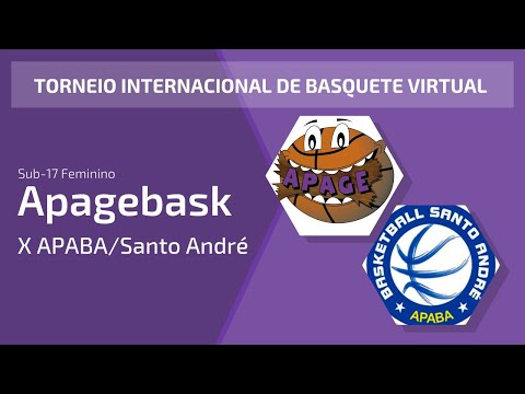 Torneio Internacional de Basquete Virtual - APAGEBASK x APABA/Santo André - Sub-17 Feminino