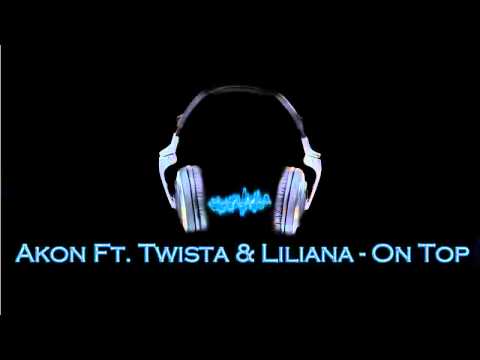 Akon Ft. Twista & Liliana - On Top [New RnB]