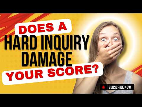 Does a Hard inquiry Damage my Score?
