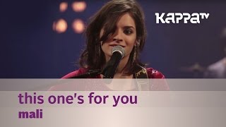 This One's For You - Mali - Music Mojo Season 3 - KappaTV