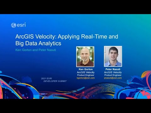ArcGIS Velocity: Applying Real-Time and Big Data Analytics