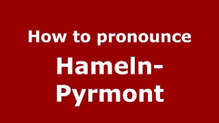 How to pronounce Hameln-Pyrmont