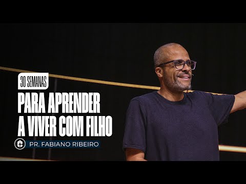 30 SEMANAS || Para Aprender a Viver Como Filho || Pr. Fabiano Ribeiro