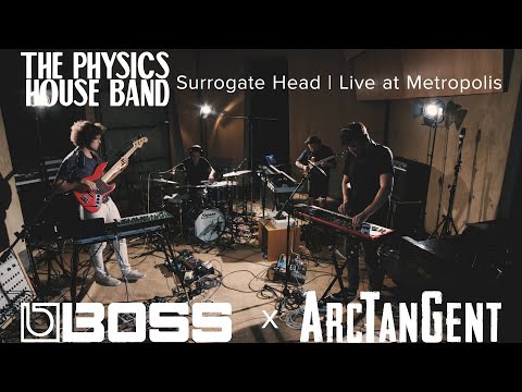 BOSS x ArcTanGent Sessions | The Physics House Band | Surrogate Head - Live at Metropolis