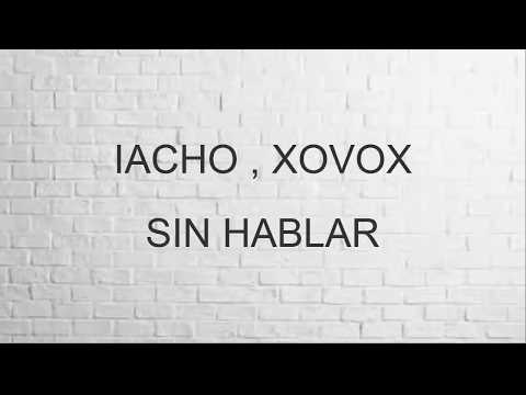 Iacho , XOVOX - Sin Hablar  - Letra / Freestyle - Rap