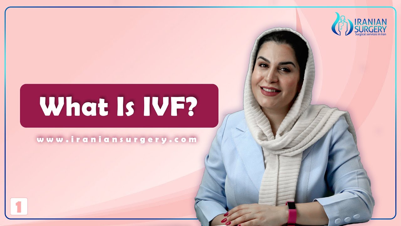 IVF | What is IVF? | IranianSurgery