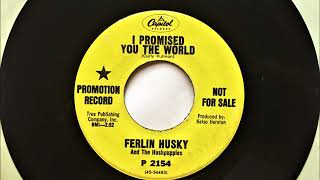 I Promised You The World , Ferlin Husky , 1968