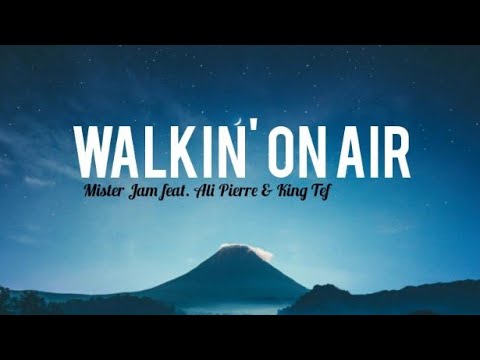 Walkin' On Air - Mister Jam feat Ali Pierre & King Tef   (legenda/tradução)