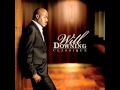 Will Downing   Let's Make It Now