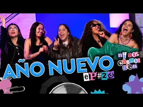 🎉🍾 AÑO NUEVO: AMISTAD Y UN 2025 QUE NOS CAMBIÓ 🥹✨ – NI NOS CAEMOS BIEN – Ep.23