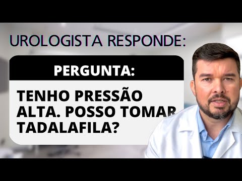 É SEGURO TOMAR TADALAFILA COM PRESSÃO ALTA?