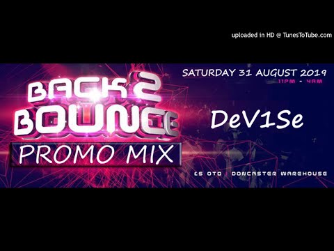 DeV1Se - Back 2 Bounce 31st August 2019 @ The Doncaster Warehouse PROMO MIX - UK BOUNCE DONK