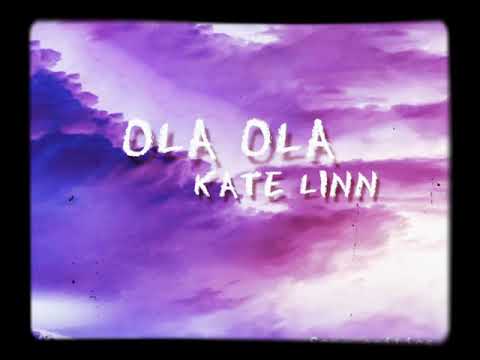 ola ola full lyrics song video || ola ola kate linn