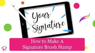How to Make A Signature Brush Stamp // How to make a brush in procreate // Procreate Tutorial