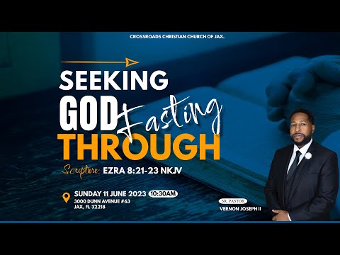 Sunday Service: Pastor Vernon Joseph II - Seeking God Through Fasting - Ezra 8:21-23 NKJV