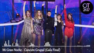 Mi Gran Noche - Canción Grupal (Gala Final) OT 2017 [Audio de Estudio]
