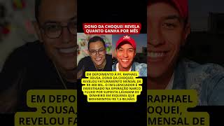 Dono da Choquei revela quanto ganha por mês