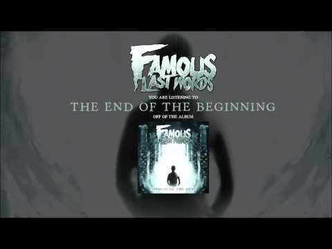 Famous Last Words - The End Of The Beginning
