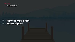 How do you drain water pipes?