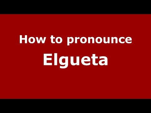 How to pronounce Elgueta (Spanish/Argentina) - PronounceNames.com