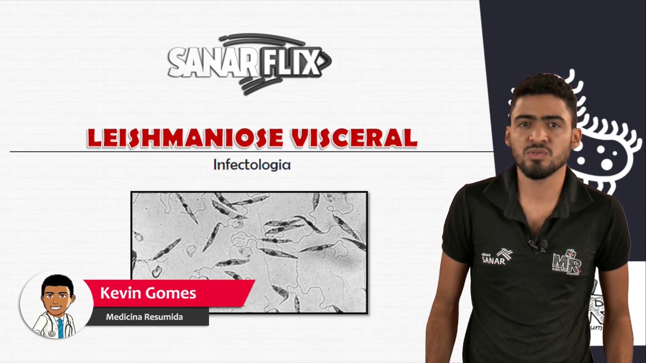 Leishmaniose visceral - Módulo de Infectologia - Aula SanarFlix