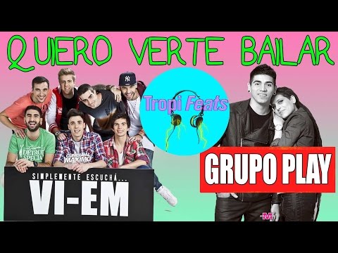 Grupo Play ft Vi-Em - Quiero Verte Bailar (Video Clip Oficial) TROPIFEATS