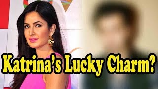 Who Is Katrina Kaif’s Lucky Charm?