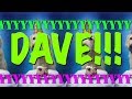 HAPPY BIRTHDAY DAVE! - EPIC Happy Birthday Song
