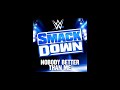 WWE Smack Down 2023 Theme Song NOBODY BETTER THAN ME