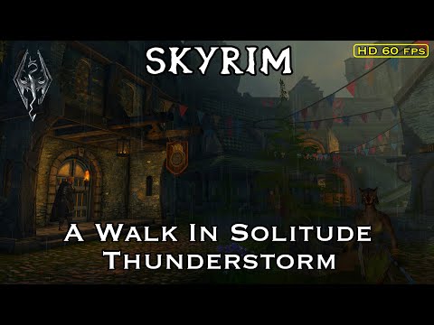 Skyrim - Walking In Solitude With Thunderstorm, Heavy Rain Skyrim Ambience - Sleep, Study & Relax.