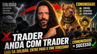 Trader Anda com Trader: O Ambiente que Define Seu Sucesso (Saia da Solidão)