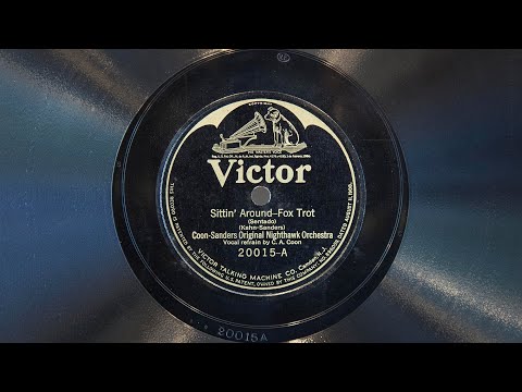 Sittin' Around • Coon-Sanders Original Nighthawk Orchestra (EMG Mark Xb Oversize Gramophone)