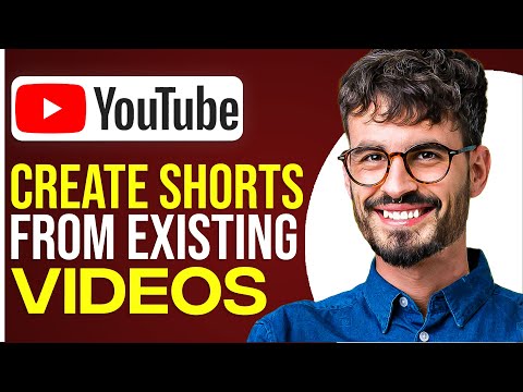 How To Create YouTube Shorts From Existing Video