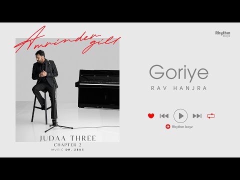 Goriye | Amrinder Gill | Dr Zeus | Rav Hanjra | Judaa 3 Chapter 2