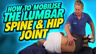 How to Assess & Mobilise the Lumbar Spine & Hip Joint