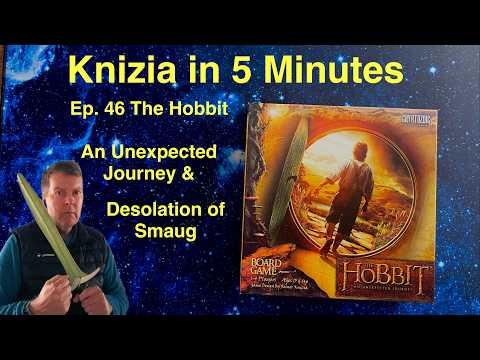 Knizia in Five Minutes. Episode 46 The Hobbit: An Unexpected Journey / Desolation of Smaug