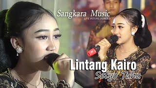Download lagu Setyo Tuhu - Lintang Kairo - Sangkara Music mp3 Download lagu Setyo Tuhu - Lintang Kairo - Sangkara Music mp3