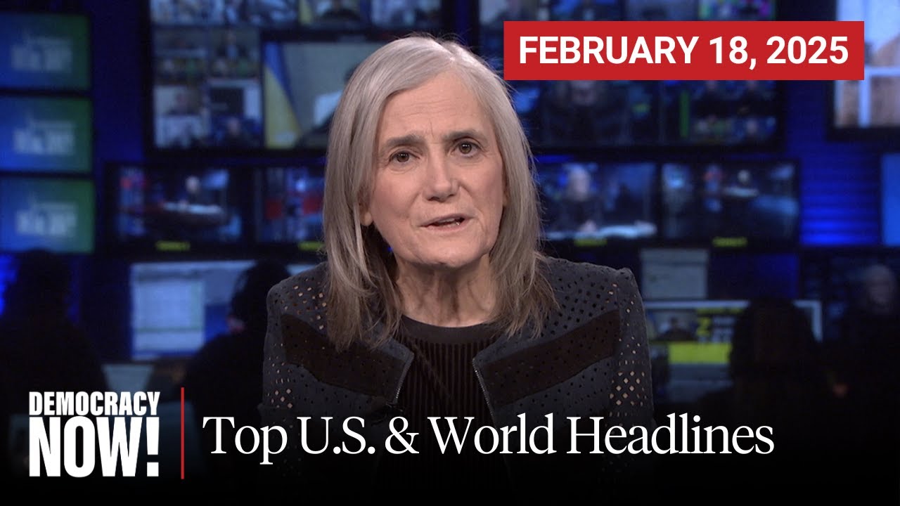 Top U.S. & World Headlines — February 18, 2025