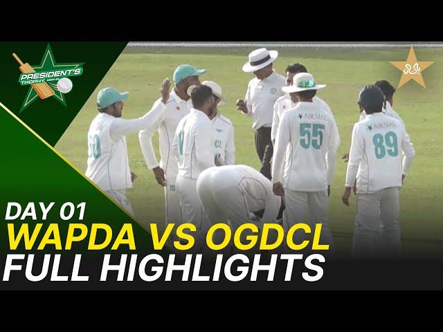 Full Highlights | Wapda vs OGDCL | President Trophy | 2025-26 | Day 1 | PCB | M2Y1S