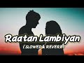 RAATAN LAMBIYAN ( SLOWED & REVERB ) SONG ।। BABAI'S MUSIC CREATION ।।