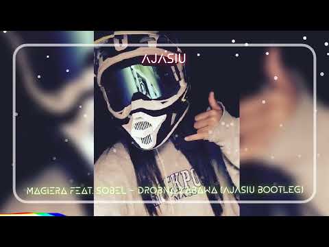 Magiera feat. Sobel – Drobna zabawa (AJASIU BOOTLEG)