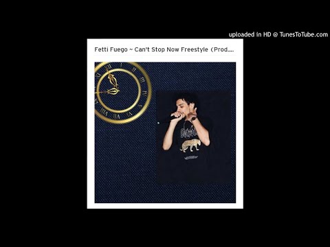 Fetti Fuego - Can't Stop Now Freestyle (prod. Frakcija)