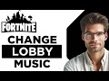 How To Change Fortnite Lobby Music - Free Track