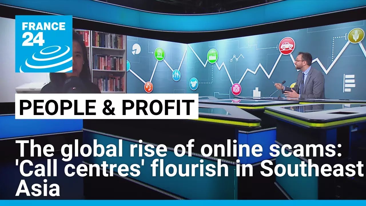The global rise of online scams: 'Call centres' flourish in Southeast Asia • FRANCE 24 English