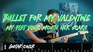 Bullet For My Valentine – My Fist, Your Mouth, Her Scars | Guitar Cover by Hardjeker + Tabs