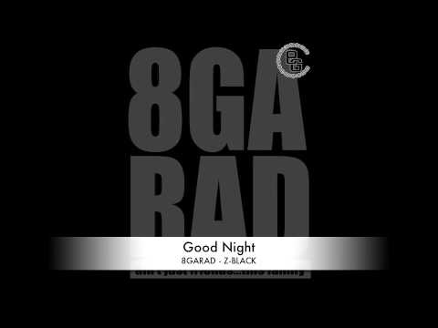 8GARAD - Good Night / Z-BLACK