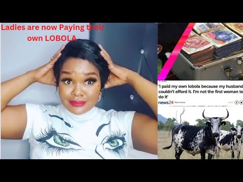 Ladies are now paying their own LOBOLA | Really | South African Youtuber
