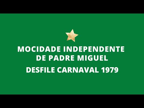 Escola de Samba Mocidade Independente de Padre Miguel - Desfile Carnaval 1979 - CAMPEÃ